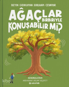 Ağaçlar Birbiriyle Konuşabilir mi? (Ciltli);Beyin Gıdıklayan Sorulara Cevaplar 3