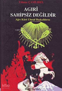 Agırî Sahipsiz Değildir;Ağrı Kürt Ulusal Başkaldırısı