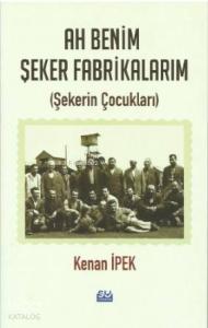 Ah Benim Şeker Fabrikalarım; Şekerin Çocukları