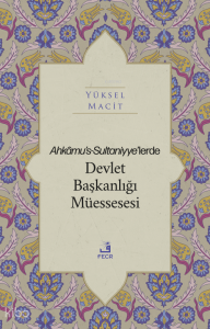 Ahkâmu's-Sultaniyye’lerde Devlet Başkanlığı Müessesesi