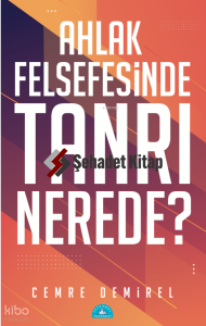 Ahlak Felsefesinde Tanrı Nerede?