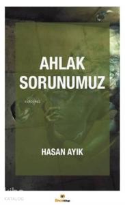 Ahlak Sorunumuz
