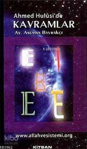 Ahmed Hulusi'de Kavramlar - E