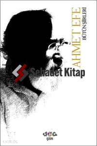Ahmet Efe Bütün Şiirleri