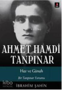 Ahmet Hamdi Tanpınar Haz ve Günah; Bir Tanpınar Yorumu