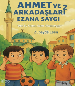 Ahmet ve Arkadaşları 2 - Ezana Saygı