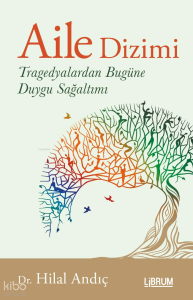 Aile Dizimi;Tragedyalardan Bugüne Duygu Sağaltımı