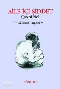 Aile İçi Şiddet; Çaresi Ne?