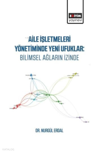 Aile İşletmeleri Yönetiminde Yeni Ufuklar;Bilimsel Ağların İzinde