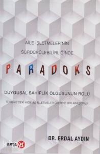 Aile İşletmelerinin Sürdürülebilirliğinde Paradoks; Duygusal Sahiplik Olgusunun Rolü