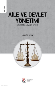 Aile ve Devlet Yönetimi -  Celâleddin Devvânî Örneği