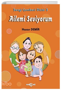 Ailemi Seviyorum  - Sevgi Çemberi Dizisi 3