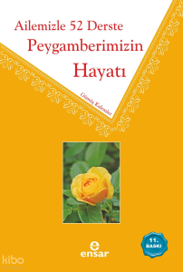 Ailemizle 52 Derste  Peygamberimizin Hayatı