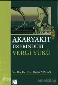 Akaryakıt Üzerindeki Vergi Yükü