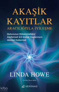 Akaşik Kayıtlar Aracılığıyla İyileşme