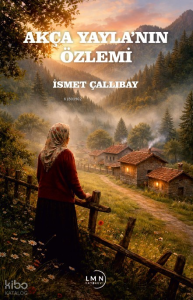 Akça Yayla’nın Özlemi