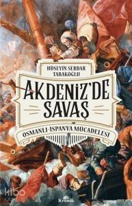 Akdeniz'de Savaş; Osmanlı-İspanya Mücadelesi