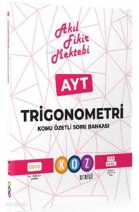 Akıl Fikir Mektebi AYT Trigonometri Konu Özetli Soru Bankası