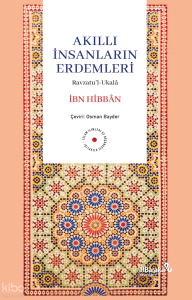 Akıllı İnsanların Erdemleri;Ravzatu'l-Ukala