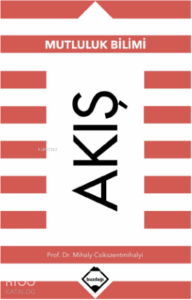 Akış: Mutluluk Bilimi
