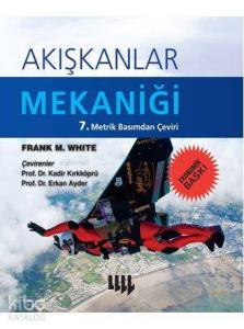 Akışkanlar Mekaniği; 7. Metrik Basımdan Çeviri (Ekonomik Baskı)