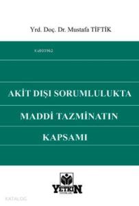 Akit Dışı Sorumlulukta Maddi Tazminatın Kapsamı
