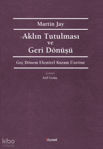 Aklın Tutulması ve Deri Dönüşü
