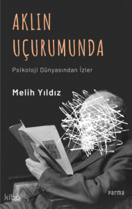 Aklın Uçurumunda;Psikoloji Dünyasından İzler