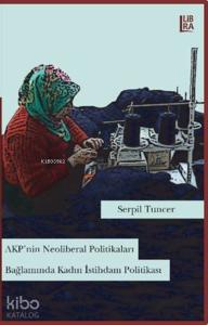 AKP'nin Neoliberal Politikaları Bağlamında Kadın İstihdam Politikası
