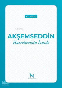 Akşemseddin - Hazretlerinin İzinde