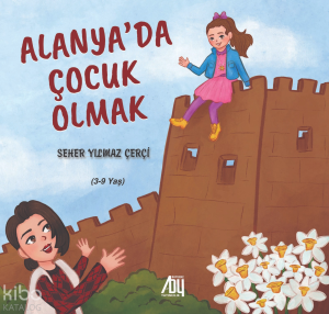 Alanya’da Çocuk Olmak