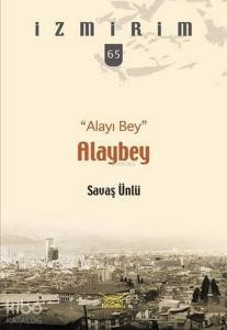 Alayı Bey Alay Bey; İzmirim 65