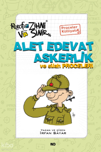 Alet Edevat Askerlik ve Silah Proceleri;Porof. Zihni Sinir Proceler Külliyatı 5