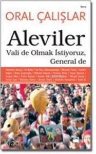 Aleviler; Vali de Olmak İstiyoruz General de