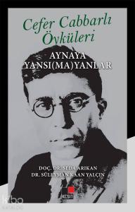 Ali Cabbarlı Öyküleri Aynaya Yansımayanlar