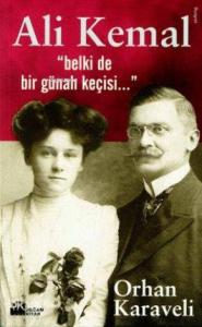 Ali Kemal;"belki De Bir Günah Keçisi..."