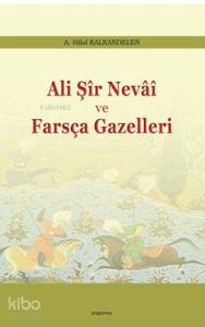 Ali Şir Nevai ve  Farsça Gazelleri