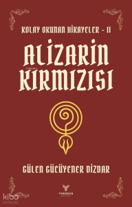 Alizarin Kırmızısı;Kolay Okunan Hikayeler - II