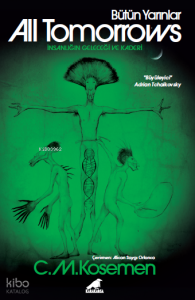 All Tomorrows – Bütün Yarınlar;İnsanlığın Geleceği ve Kaderi