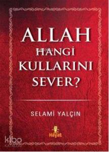 Allah Hangi Kullarını Sever