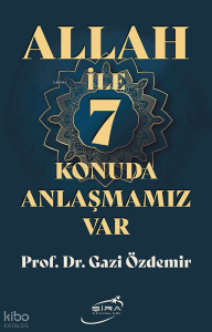 Allah ile 7 Konuda Anlaşmamız Var