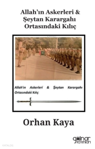 Allah’ın Askerleri & Şeytan Karargahı Ortasındaki Kılıç
