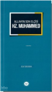 Allah’ın Son Elçisi Hz. Muhammed