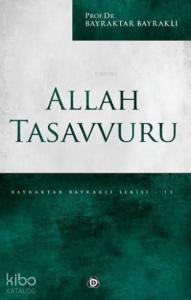 Allah Tasavvuru; Bayraktar Bayraklı Serisi