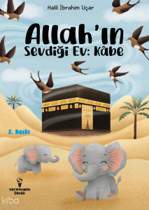 Allah'ın Sevdiği Ev: Kabe