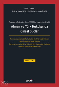 Alman ve Türk Hukukunda Cinsel Suçlar Cilt I;Sexualstraftaten im deutschen und türkischen Recht Band I