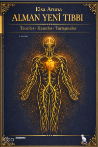 Alman Yeni Tıbbı;Teoriler, Kanıtlar, Tartışmalar