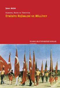 Almanya, Rusya ve Türkiye'de Etnisite Rejimleri ve Milliyet