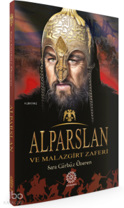 Alparslan ve Malazgirt Zaferi