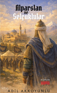 Alparslan ve Selçuklular